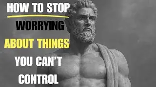 Stop Worrying: Master the Stoic Art of Letting Go with the Dichotomy of Control