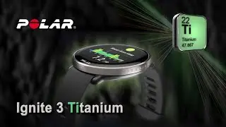 Polar Ignite 3 Titanium и другие обновления часов Polar.