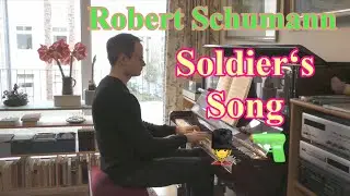 Robert Schumann, Soldatenlied (Soldier's Song)