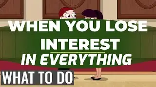 13 Things to Do When You Feel Numb and Lose Interest in Everything