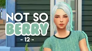 The Sims 4 | Not So Berry Part 12 - Unsuccessful BIRTHDAY