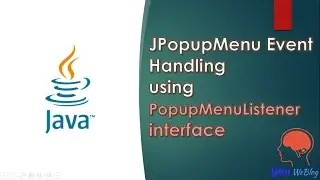 Java Swing GUI Part #39: JPopupMenu Event Handling using PopupMenuListener interface (Step-by-step)