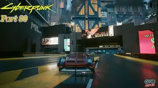 CYBERPUNK 2077 Ultimate Gameplay Walkthrough Part 80 - No Commentary 2023