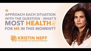 Dr. Kristin Neff on Self Compassion, Meditation, Affirmations, and Resilience