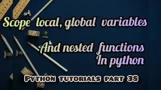 Scope, local, global variables  and nested functions in python