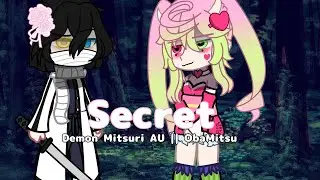 Secret • Demon Mitsuri AU • ObaMitsu • Demon Slayer/KNY Gacha
