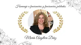 María Angélica Díaz | Reconocimiento a Funcionarias y Funcionarios jubilados.