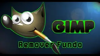 Vídeo 3 - GIMP - Remover fundo