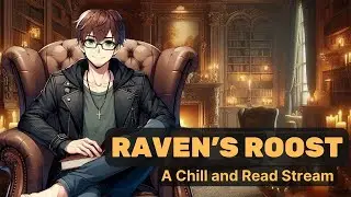 Raven's Roost: A Chill and Read Stream (1/8/2024)