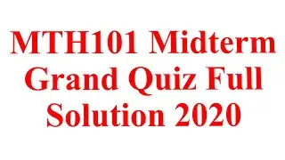 MTH101 Midterm Grand Quiz 2020