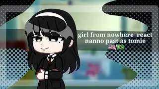 girl from nowhere react nanno past as tomie♡🇺🇸/🇧🇷