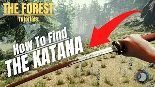 THE FOREST | HOW TO FIND THE KATANA 2021 UPDATED VERSION