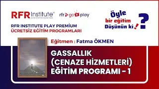 Gassallık - Cenaze Hizmetleri Eğitim Programı - 1 (Ocak-2025)