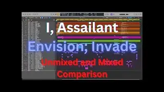 I, Assailant -  Envision; Invade (Unmixed and mixed Comparison)