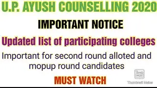 Up ayush counselling 2020 / Important notice/ Updated list of participating colleges.