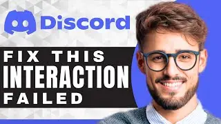 Discord   How To Fix “This Interaction Failed” Error