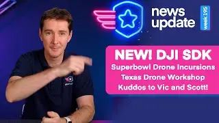 Drone News: DJI SDK Release? Super Bowl Incursions, Texas Drone Workshop, Kuddos!