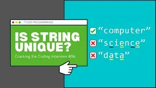 Is String Unique? | Cracking the Coding Interview w/ Tyler #06