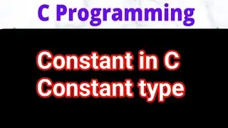 constant in C | constant type in c  | what is difference between Constants and variable | Variable