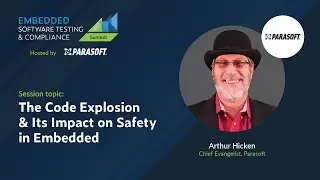 The Code Explosion & Its Impact on Safety in Embedded | ESTC Summit