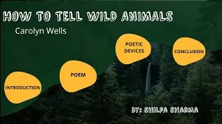 Class 10- How To Tell Wild Animals (Poetry Analysis) by Carolyn Wells