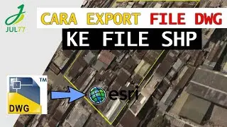 Cara eksport file dwg(AutoCAD) ke shp(ArcMAP) dengan mudah