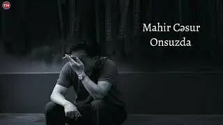 Mahir Cesur - Onsuzda
