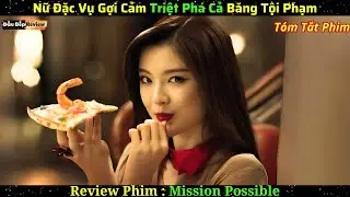 Nữ đặc vụ gợi cảm triệt phá cả băng đảng tội phạm - review phim lẻ hàn