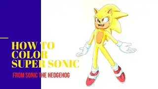 How to Color Super Sonic/How to draw super sonic movie 2020