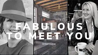 Fabulous to meet you. Interview by Yolanda Drewell