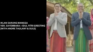 Iklan Sarung Mangga - Sayembara + Idul Fitri Greeting [with Andre Taulany & Sule]