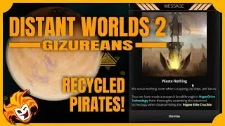 DISTANT WORLDS 2 Gizureans ~ 03 Waste Nothing