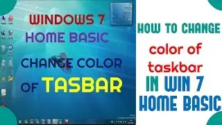 How To Change the color of taskbar in Windows 7 Home Basic- The How-To Expert