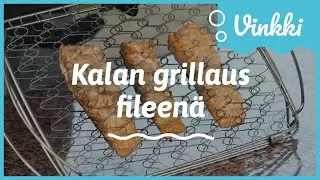 Kalan grillaus fileenä | Kalan käsittely