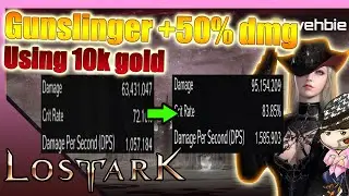 [Lost Ark] Gunslinger 50% dmg increase using 10k gold + grudge12