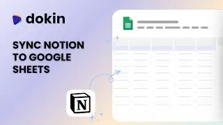 Sync Notion with Google Sheets using Dokin | Notion x Google Sheets Tutorial