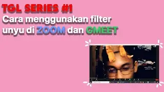 Tutorial menggunakan filter snapchat di Zoom dan Gmeet! - TGL Series