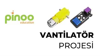 Pinoo ile Vantilatör Projesi | Pinoo Education