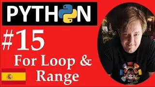 #15 Python - For Loop & Range - Curso de Python para Verdaderos Principiantes
