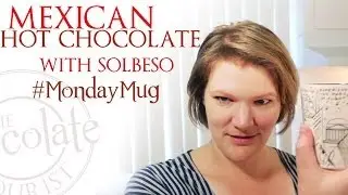 Monday Mug: Solbeso Mexican Drinking Chocolate (a la Clay Gordon)