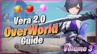 Vera 2.0 Overworld Guide - New Mechanics, New Locations [ Tower of Fantasy ]