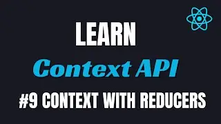 #9 React Context API Context with reducers 🚀 