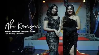 AKU KANGEN - Adinda rahma Ft. Deviana Safara NC BAND