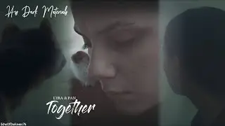 "Together" | Lyra&Pan | His Dark Materials | #BBC #fanvidfeed #viddingisart #series3 #aquilo