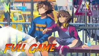 Until Then | Complete Gameplay Walkthrough - Full Game | No Commentary