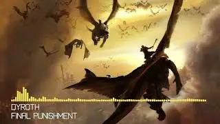 [Deathstep] Dyroth - Final Punishment