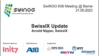 SwiNOG#38 | SwissIX Update | Arnold Nipper | SwissIX