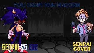 FNF You Can't Run Encore V2 (HIGH EFFORT!): Senpai Cover...