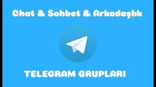 Sohbet Tanışma Telegram Grubu  Arkadaşlık Telegram Grubu
