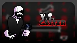 Friday Night Funkin' - V.S. Gaster Mod - FNF Mod